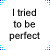 A static image with text phrases arranged in a , featuring a pink heart symbol at the bottom left and blue pixelated corner markers on a white background