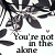 A pixelated black-and-white icon with falling leaf-like shapes and partial text reading "You're not in the alone" on a white background.