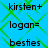 Static blue background with green diamond pattern and black text reading 'kirsten+', 'logan=', and 'besties' in two
