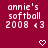Maroon background with white pixelated text reading 'annie's softball 2008' and a heart symbol below, displayed in two identical side-by-side