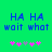 Green background with blue pixelated text 'HA HA wait what' and pink/purple pixelated symbols below, two identical frames side-by-side.