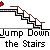 Animated sequence showing a red figure jumping down a white staircase with brown railings, accompanied by text "Jump Down the Stairs" below each frame.