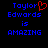 Pixelated text reads 'Taylor Edwards is AMAZING' with a red heart symbol replacing the letter O in Taylor on one side.