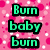 Pixelated text on a pink polka-dot background with green and red lettering, featuring repeated phrases 'Burn baby burn' and 'disco inferno'.
