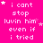 A bright pink background displays repeated white text reading "i cant stop luvin him even if i tried" with scattered small white stars.
