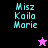Pixelated text 'Misz Kaila Marie' in cyan on black, purple, pink, and dark purple backgrounds with a pink star and black star icon.