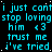 Cyan text on black background repeats phrases 'i just canti', 'stop loving him', 'trust me', and 'i've tried' with heart symbol, arranged in pattern