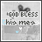 A static icon with 'GOD BLESS this mess' text, a small dark figure above the text, and two light blue downward arrows below it on a gray background.