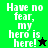 Green and black pixelated text displays 'Have no fear, my hero is here!' with a star symbol changing from black to green.