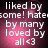 Pixelated text on a pink and black background with a glowing effect, showing phrases about being liked and loved.