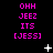 Pixelated text in bright pink reads 'OHH JEEZ ITS [JESS]' on black background with scattered white star-like shapes.