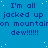 Blue background with repeated text "I'm all jacked up on mountain dew!!!!!!" in dark blue, scattered white dots, and a gray rectangle at bottom right.