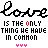 A static digital image displays repeated text "love" in large black script, with smaller lines below reading "IS THE ONLY THING WE HAVE IN COMMON," each line featuring distinct color variations of the word "ONLY." The bottom shows a grayed-out section