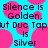 Pixelated text on a cyan background with pink circular shapes, displaying phrases about silence and gold/silver.