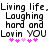 Pixelated text reads "Living life.Laughing hard and Lovin YOU" with pink asterisks below, repeated side-by-side on a white background.