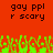 Red background with black pixelated text reading 'gay ppl' and 'r scary' above a green and orange pixelated pattern resembling flames.