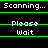 Pixelated text displays 'Scanning...' and 'Please Wait' on black background with green horizontal lines, alternating across frames.