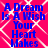 A static image with blue text on a pink background featuring the phrase "A Dream Is A Wish Your Heart Makes" repeated in four identical quadrants.