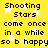 Yellow background with white stars and black text repeating 'Shooting Stars come once in a while so b happy' in a pattern