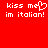 Red background with white pixelated text reading 'kiss me' and 'im italian!' where the 'e' in 'me' is replaced by a heart symbol.