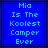 Blue background with light blue pixelated text reading "Mia Is The Kooliest Camper Ever" in a