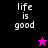 Pixelated text 'life is good' on four colored backgrounds with two star icons changing color and position.