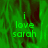 Green pixelated background with repeated text 'i love sarah' in green font, showing partial visibility of a person's face and hair.