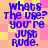 Pixelated text in blue reads "whats the use? you're just rude." on a checkered background of pink and yellow squares.