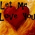 A static pixelated image features a large red heart centered on an orange-yellow gradient background with partial text reading "Let Me Love You" in dark brown letters.