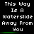 Pixelated text displays 'This Way Is A Waterslide Away From You' in white on black with green progress bars, animated to shift position.