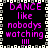 Pixelated text reads 'DANCE like nobodys watching !!!!' in bright pink on black, bordered by white and gray squares. The image is split into four identical quadrants with no visible motion changes.