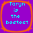 Four identical square with orange borders display cyan text on purple backgrounds, each reading 'Taryn is the bestest' in pixelated font
