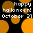 Black background with orange circular shapes and white text reading 'happy halloween! October 31' repeated across the image.