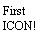 Static pixel art displays 'First' above 'ICON!' in bold black block letters on white background with slight pixelation.