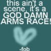 Teal background with white text reading 'this ain't a scene, it's a GOD DAMN ARMS RACE!' above a blurred light blue heart shape and '-fob' text below.