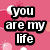 Pink background with white and red floral patterns, black-outlined text reading "you are my life always && forever i love you" in pixelated font.