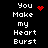 Pixelated text "You Make my Heart Burst" appears with red heart and starburst symbols on black background, animated between static and pulsing states.