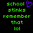 Green pixelated text on black background with purple heart symbol; left side shows 'school stinks remember that lol' and right side is identical but without the heart.