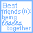 Animated sequence of blue text 'Best friends (n): being close together' with heart symbols appearing and disappearing across frames.
