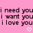 Pink background with black pixelated text repeating 'i need youi need you', 'i want youi want you', 'i love youi love you' and two white pixelated hearts.