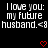 Black background with white pixelated text reading "I love you: my future husband.<3" repeated twice, each followed by a red heart symbol.