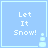 Four identical light blue square each display "Let It Snow!" text with a small snowman icon, arranged in a