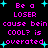 Pixelated text on black background with cyan stars, repeating 'Be a LOSER cause bein COOL? is overated' in pink and cyan.