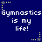 Blue background with repeated white text "Gymnastics is my life!" and yellow star icons with dotted trails.