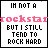 24 identical square displaying text with a color-shifting 'rockstar' overlay, each showing the phrase "I'M NOT A rockstar BUT I STILL TEND TO ROCK HARD" in black pixelated font on white background