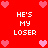 Red background with repeated white text 'HE'S MY LOSER' and pink heart symbols in pixelated style.
