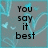 A static image with four text sections on a gray background featuring light blue floral patterns, displaying the phrase "You say it best when you say nothing at all.".