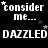 Black background with white pixelated text 'consider me...' and 'DAZZLED' repeated in , stars scattered throughout, some text variations with asterisks