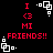 Red text and white pixel art on black background with four identical repeated sections showing 'I <3 MI FRIENDS!!' and a small square-based symbol.