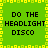Green background with yellow pixelated border, black text reading "DO THE HEADLIGHT DISCO" repeated in four quadrants, static image with no visible motion.